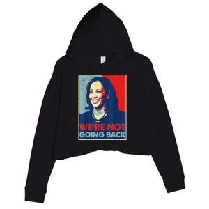 Kamala Harris Were Not Going Back Vote For 2024 President Gift Crop Fleece Hoodie