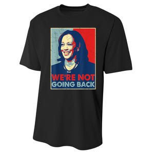 Kamala Harris Were Not Going Back Vote For 2024 President Gift Performance Sprint T-Shirt