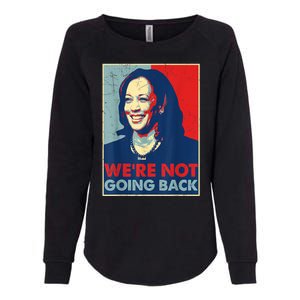 Kamala Harris Were Not Going Back Vote For 2024 President Gift Womens California Wash Sweatshirt