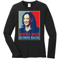 Kamala Harris Were Not Going Back Vote For 2024 President Gift Ladies Long Sleeve Shirt