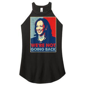 Kamala Harris Were Not Going Back Vote For 2024 President Gift Women's Perfect Tri Rocker Tank