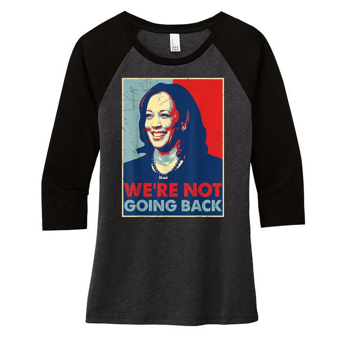 Kamala Harris Were Not Going Back Vote For 2024 President Gift Women's Tri-Blend 3/4-Sleeve Raglan Shirt