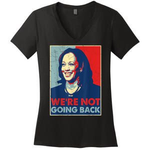 Kamala Harris Were Not Going Back Vote For 2024 President Gift Women's V-Neck T-Shirt