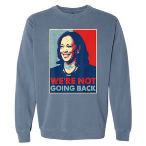 Kamala Harris Were Not Going Back Vote For 2024 President Gift Garment-Dyed Sweatshirt