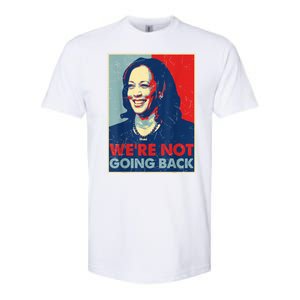 Kamala Harris Were Not Going Back Vote For 2024 President Gift Softstyle CVC T-Shirt