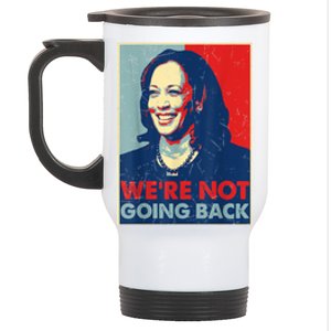 Kamala Harris Were Not Going Back Vote For 2024 President Gift Stainless Steel Travel Mug