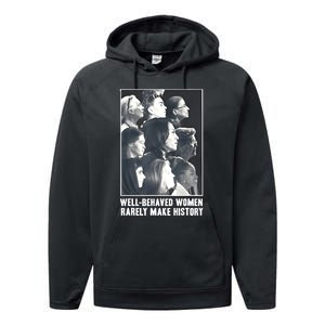 Kamala Harris Wellbehaved Women Rarely Make History Performance Fleece Hoodie