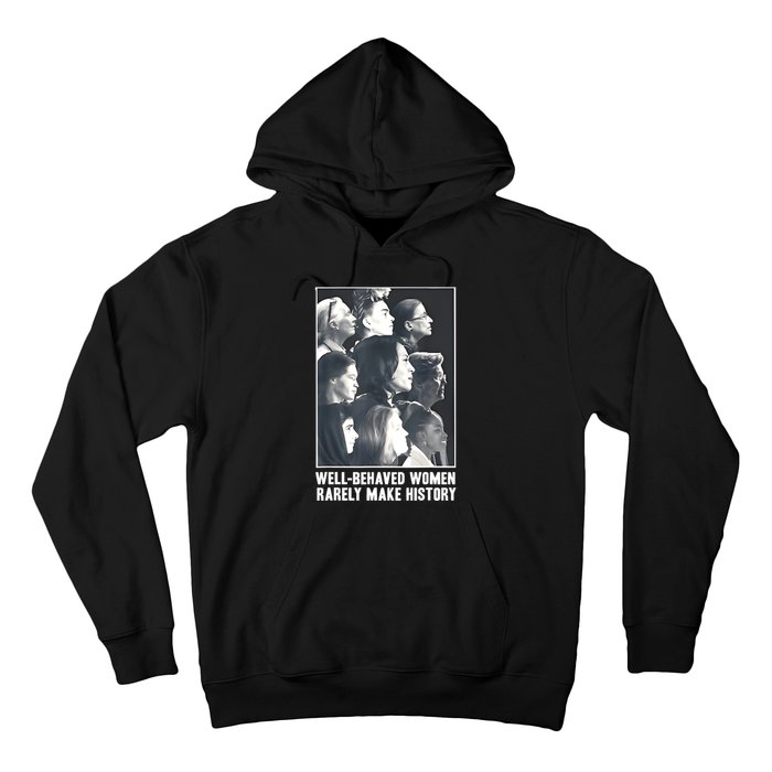 Kamala Harris Wellbehaved Women Rarely Make History Hoodie