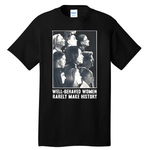 Kamala Harris Wellbehaved Women Rarely Make History Tall T-Shirt