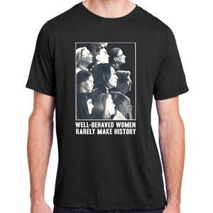 Kamala Harris Wellbehaved Women Rarely Make History Adult ChromaSoft Performance T-Shirt