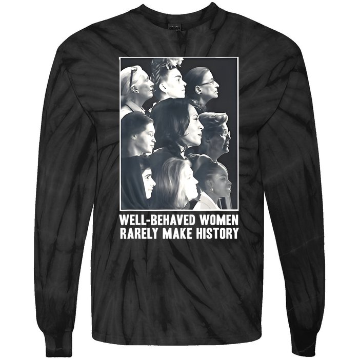 Kamala Harris Wellbehaved Women Rarely Make History Tie-Dye Long Sleeve Shirt