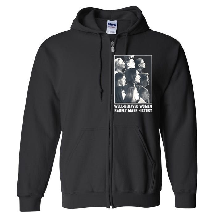 Kamala Harris Wellbehaved Women Rarely Make History Full Zip Hoodie