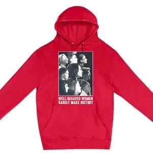 Kamala Harris Wellbehaved Women Rarely Make History Premium Pullover Hoodie