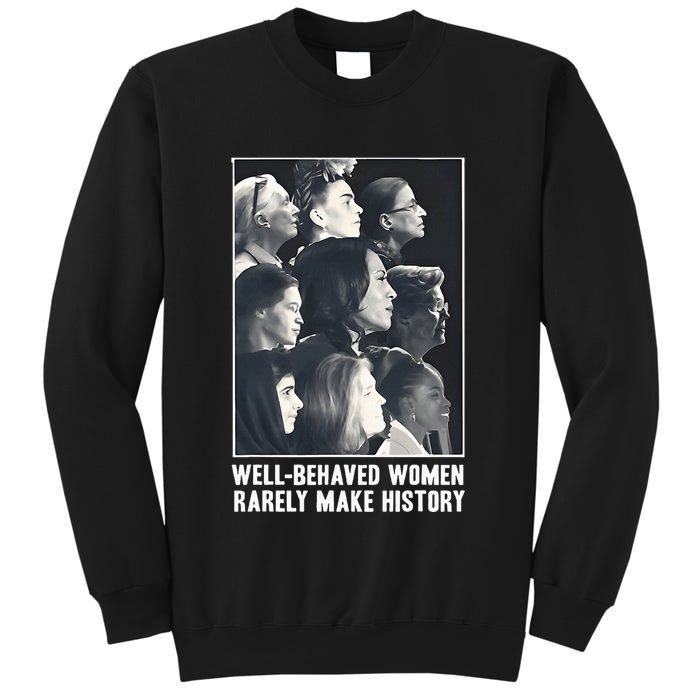 Kamala Harris Wellbehaved Women Rarely Make History Sweatshirt