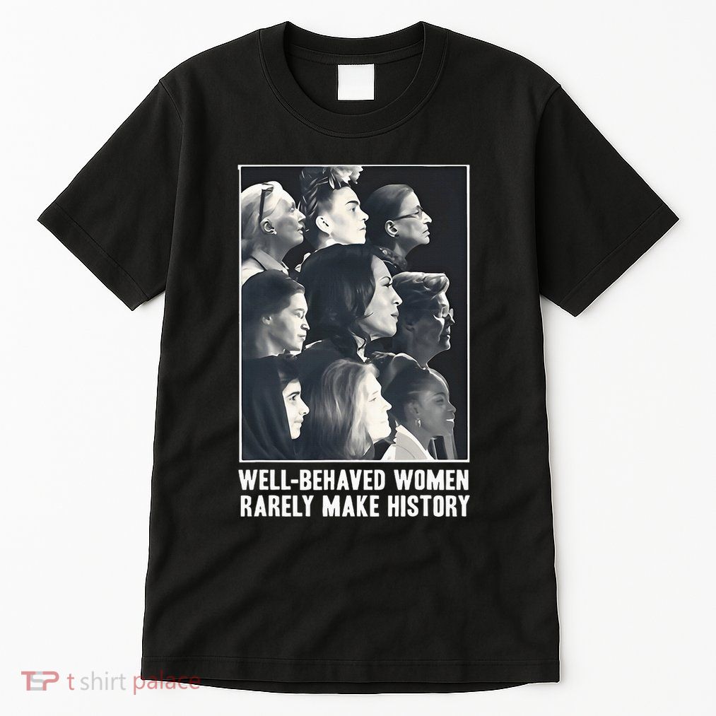 Kamala Harris Wellbehaved Women Rarely Make History Tall T-Shirt