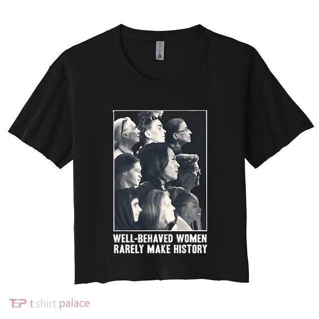 Kamala Harris Wellbehaved Women Rarely Make History Crop Top