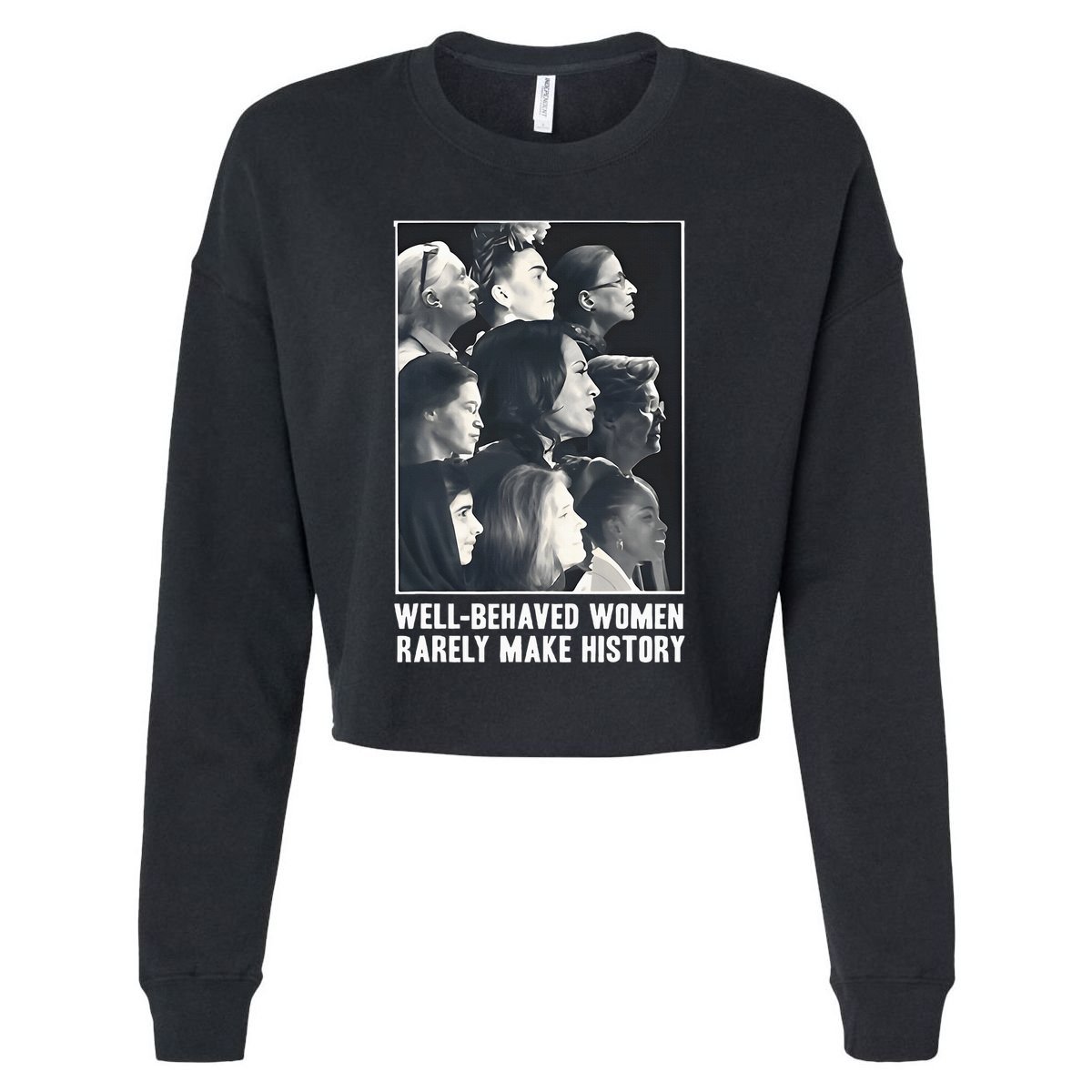 Kamala Harris Wellbehaved Women Rarely Make History Cropped Pullover Crew