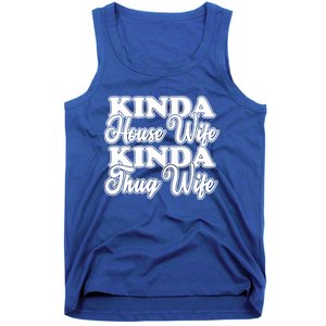 Kinda House Wife Kinda Thug Wife Tee Happy Wife Happy Life Funny Gift Tank Top