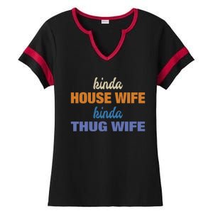 Kinda House Wife Kinda Thug Wife Tee Happy Wife Happy Life Cute Gift Ladies Halftime Notch Neck Tee