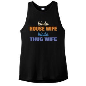 Kinda House Wife Kinda Thug Wife Tee Happy Wife Happy Life Cute Gift Ladies PosiCharge Tri-Blend Wicking Tank