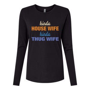 Kinda House Wife Kinda Thug Wife Tee Happy Wife Happy Life Cute Gift Womens Cotton Relaxed Long Sleeve T-Shirt