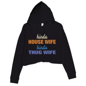 Kinda House Wife Kinda Thug Wife Tee Happy Wife Happy Life Cute Gift Crop Fleece Hoodie