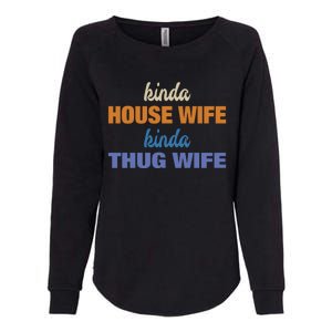 Kinda House Wife Kinda Thug Wife Tee Happy Wife Happy Life Cute Gift Womens California Wash Sweatshirt