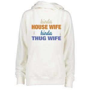 Kinda House Wife Kinda Thug Wife Tee Happy Wife Happy Life Cute Gift Womens Funnel Neck Pullover Hood