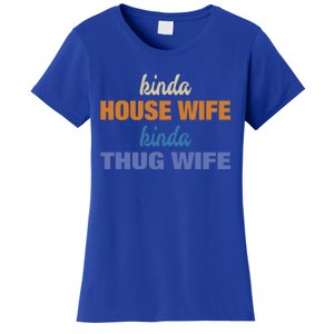 Kinda House Wife Kinda Thug Wife Tee Happy Wife Happy Life Cute Gift Women's T-Shirt