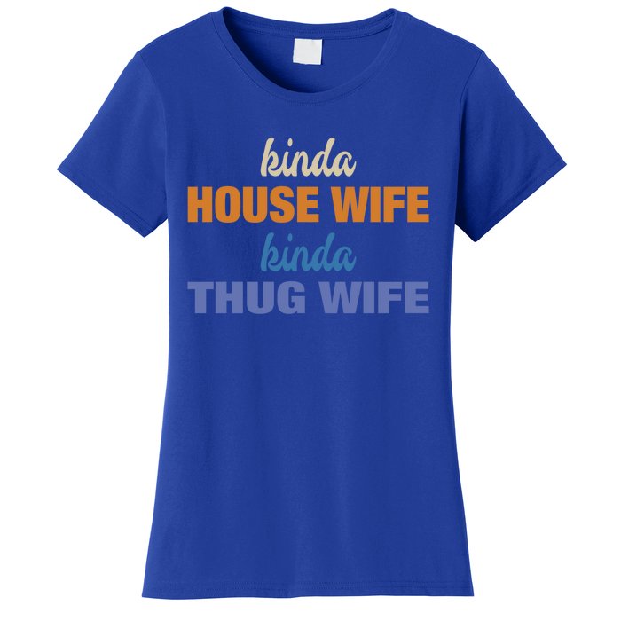 Kinda House Wife Kinda Thug Wife Tee Happy Wife Happy Life Cute Gift Women's T-Shirt