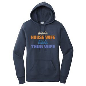 Kinda House Wife Kinda Thug Wife Tee Happy Wife Happy Life Cute Gift Women's Pullover Hoodie