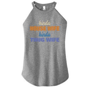 Kinda House Wife Kinda Thug Wife Tee Happy Wife Happy Life Cute Gift Women's Perfect Tri Rocker Tank