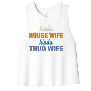 Kinda House Wife Kinda Thug Wife Tee Happy Wife Happy Life Cute Gift Women's Racerback Cropped Tank