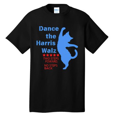 Kamala Harris Walz 2024 Waltz Dance 2 Steps Forward Tall T-Shirt