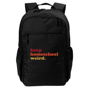 Keep Homeschool Weird Teacher Funny Homeschool Mom Daily Commute Backpack