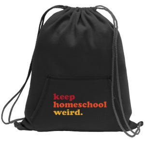 Keep Homeschool Weird Teacher Funny Homeschool Mom Sweatshirt Cinch Pack Bag