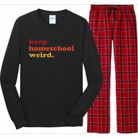 Keep Homeschool Weird Teacher Funny Homeschool Mom Long Sleeve Pajama Set