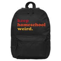 Keep Homeschool Weird Teacher Funny Homeschool Mom 16 in Basic Backpack