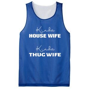 Kinda House Wife Kinda Thug Wife Tee Happy Wife Happy Life Gift Mesh Reversible Basketball Jersey Tank