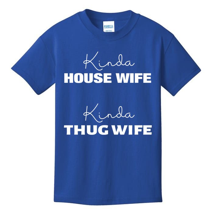 Kinda House Wife Kinda Thug Wife Tee Happy Wife Happy Life Gift Kids T-Shirt