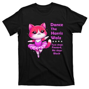 Kamala Harris Walz 2024 Cat Dance 2 Steps Forward Not Back T-Shirt