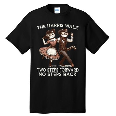 Kamala Harris Walz 2024 Waltz Dance 2 Steps Forward Not Back Tall T-Shirt