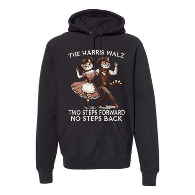 Kamala Harris Walz 2024 Waltz Dance 2 Steps Forward Not Back Premium Hoodie