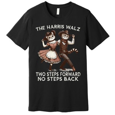 Kamala Harris Walz 2024 Waltz Dance 2 Steps Forward Not Back Premium T-Shirt