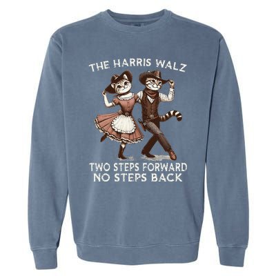 Kamala Harris Walz 2024 Waltz Dance 2 Steps Forward Not Back Garment-Dyed Sweatshirt