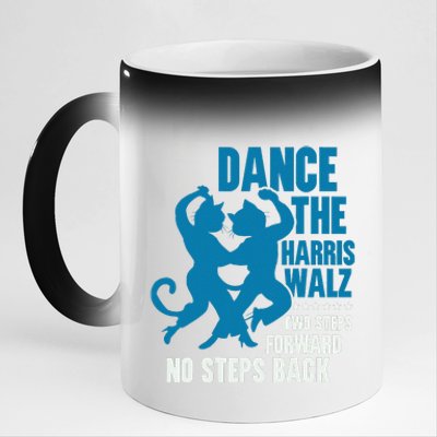 Kamala Harris Walz 2024 Waltz Dance 2 Steps Forward Not Back 11oz Black Color Changing Mug