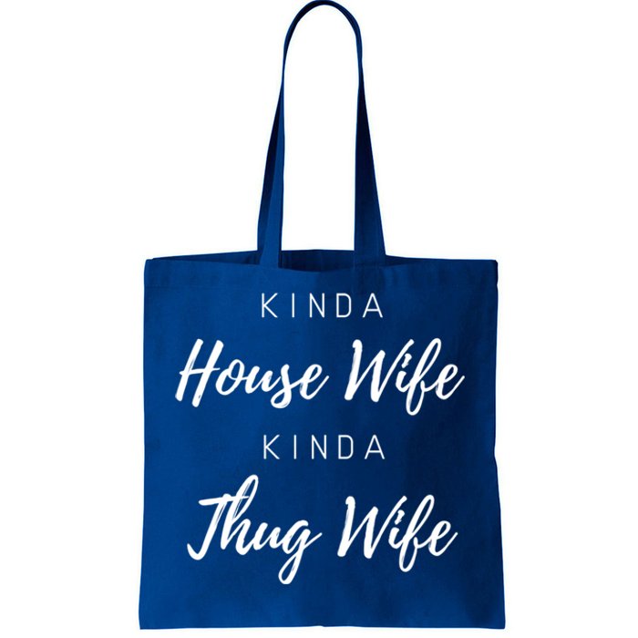 Kinda House Wife Kinda Thug Wife Happy Wife Happy Life Gift Tote Bag