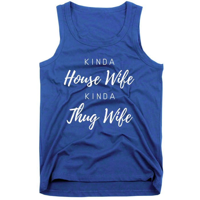 Kinda House Wife Kinda Thug Wife Happy Wife Happy Life Gift Tank Top