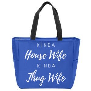 Kinda House Wife Kinda Thug Wife Happy Wife Happy Life Gift Zip Tote Bag