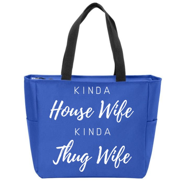 Kinda House Wife Kinda Thug Wife Happy Wife Happy Life Gift Zip Tote Bag